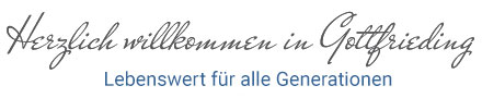 Herzlich Willkommen in Gottfrieding